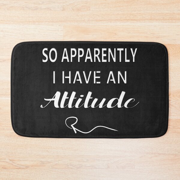 Item preview, SO APPARENTLY I HAVE AN ATTITUDE FUNNY SARCASTIC designed and sold by Ralek.