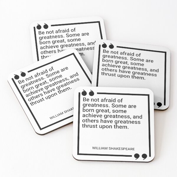 Item preview, William Shakespeare - Be not afraid of greatness. Some are born great, some achieve greatness, and others have greatness thrust upon them. designed and sold by SocraticQuotes.