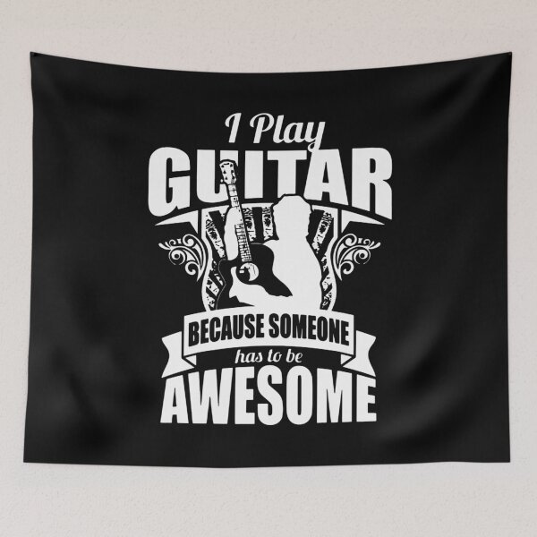 Item preview, I Play Guitar Because Someone Has To Be Awesome designed and sold by designbychow.