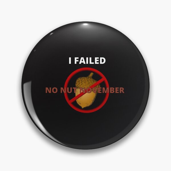 Item preview, I Failed No Nut November designed and sold by DArtest.