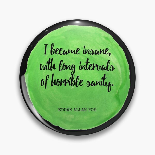 Item preview, Edgar Allan Poe - I became insane, with long intervals of horrible sanity. designed and sold by SocraticQuotes.