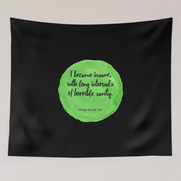 Item preview, Edgar Allan Poe - I became insane, with long intervals of horrible sanity. designed and sold by SocraticQuotes.