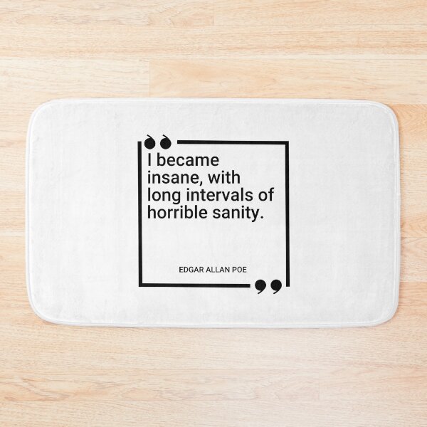 Item preview, Edgar Allan Poe - I became insane, with long intervals of horrible sanity. designed and sold by SocraticQuotes.