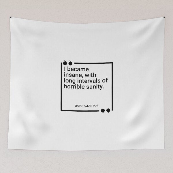 Item preview, Edgar Allan Poe - I became insane, with long intervals of horrible sanity. designed and sold by SocraticQuotes.
