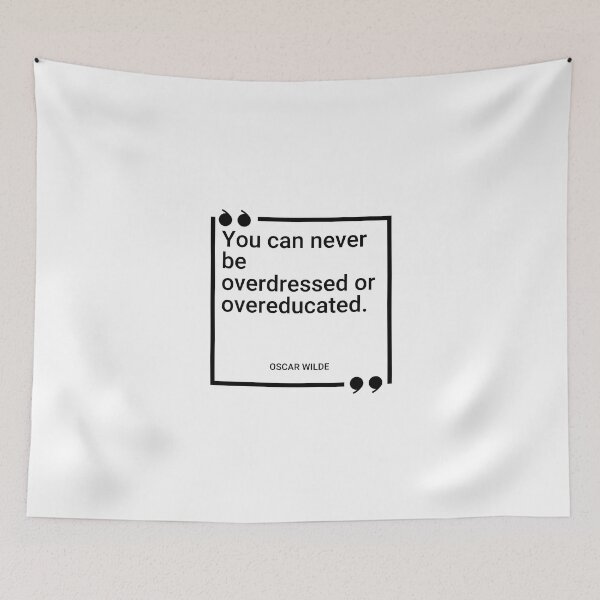 Item preview, Oscar Wilde - You can never be overdressed or overeducated. designed and sold by SocraticQuotes.