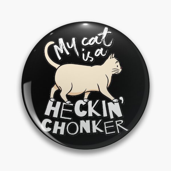 Item preview, My Cat is a Heckin' Chonker Cat Meme designed and sold by SeizeTheCat.