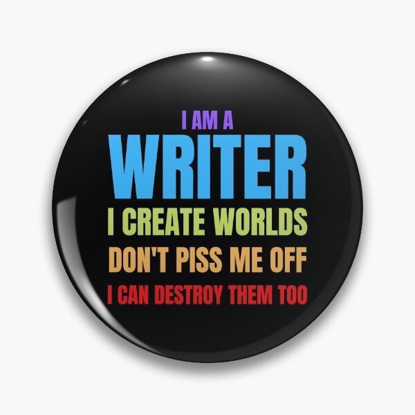 Item preview, Writer Memes I Am a Writer, I Create Worlds designed and sold by Nathalie Aynié.