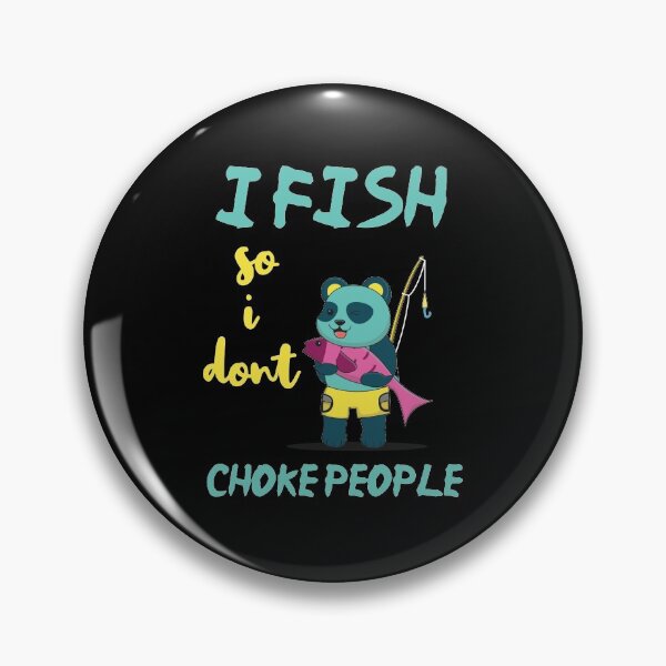 Item preview, I Fish So I Don't Choke People Funny Sayings Fishing Gift designed and sold by LANANIL.