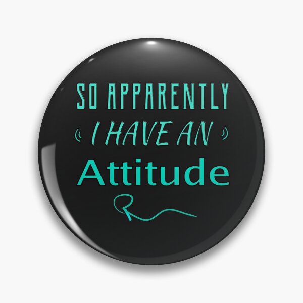 Item preview, SO APPARENTLY I HAVE AN ATTITUDE FUNNY SARCASTIC designed and sold by Ralek.