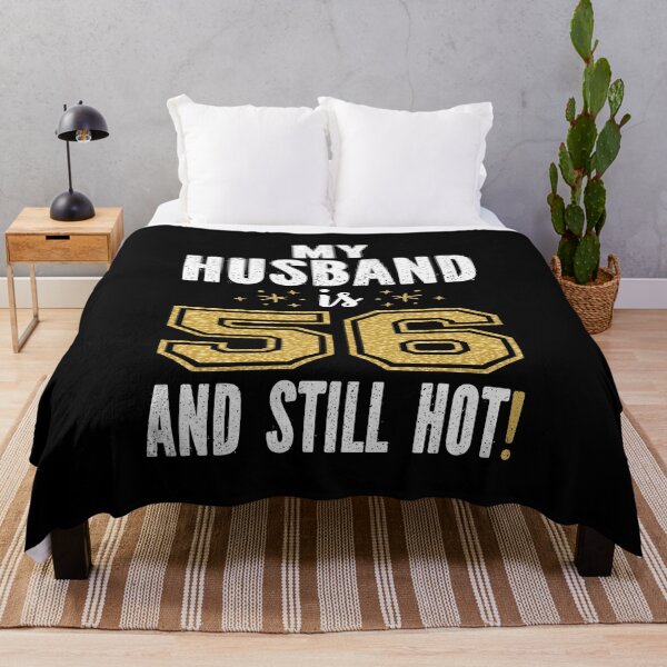 Item preview, My Husband Is 56 And Still Hot 56th Birthday Gift For Him print designed and sold by Grabitees.