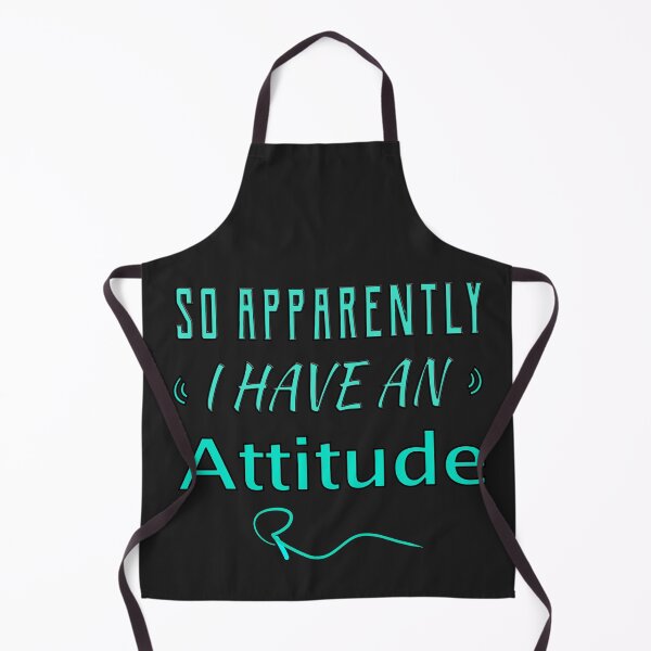 Item preview, SO APPARENTLY I HAVE AN ATTITUDE FUNNY SARCASTIC designed and sold by Ralek.