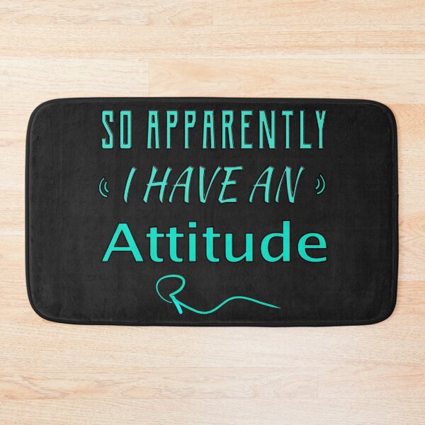 Item preview, SO APPARENTLY I HAVE AN ATTITUDE FUNNY SARCASTIC designed and sold by Ralek.