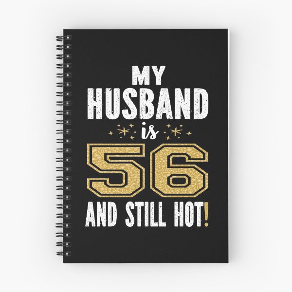 Item preview, My Husband Is 56 And Still Hot 56th Birthday Gift For Him print designed and sold by Grabitees.