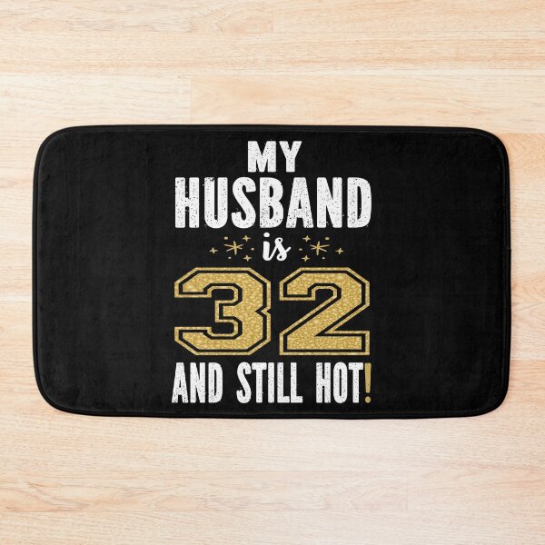 Item preview, My Husband Is 32 And Still Hot 32nd Birthday Gift For Him print designed and sold by Grabitees.