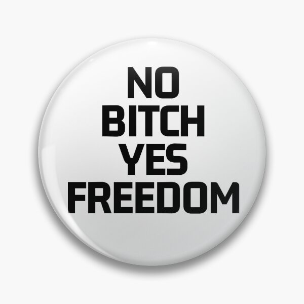 Item preview, Bad translation no bitch yes feedom designed and sold by promisesarelies.