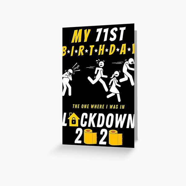 71st Birthday 2020 The One Where I Was In Lockdown, Birthday in lockdown, Custom lockdown Shirt - 2020 Grandma Grandpa Great Gift The one where... Greeting Card