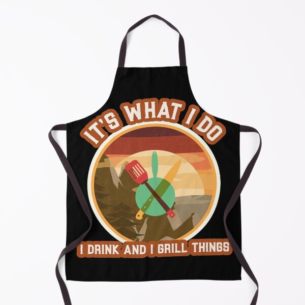 Item preview, It's What I do I Drink and I Grill Things designed and sold by BigJackTees.