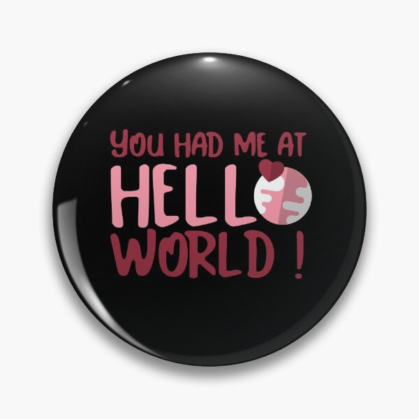 Item preview, "You had me at hello world" designed and sold by Salma Satya & Co.