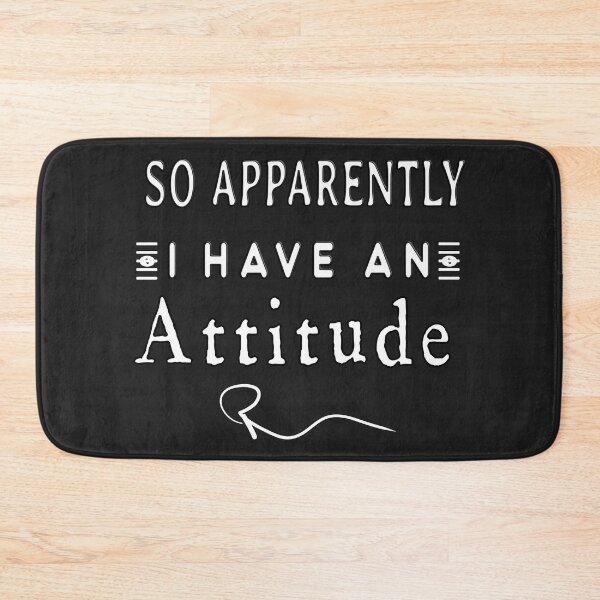 Item preview,  SO APPARENTLY I HAVE AN ATTITUDE FUNNY SARCASTIC designed and sold by Ralek.