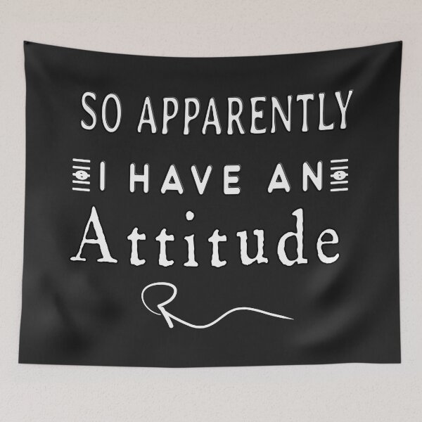 Item preview,  SO APPARENTLY I HAVE AN ATTITUDE FUNNY SARCASTIC designed and sold by Ralek.