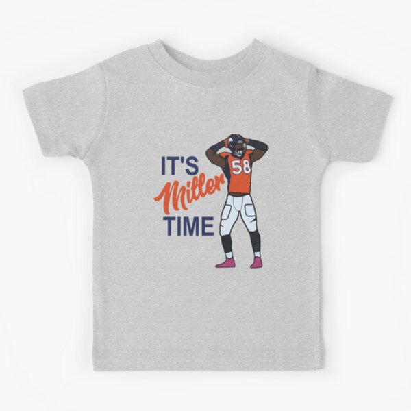 Von Miller _Its Miller Time_ Denver Broncos Kids T-Shirt for Sale by  LittleNestedOwl