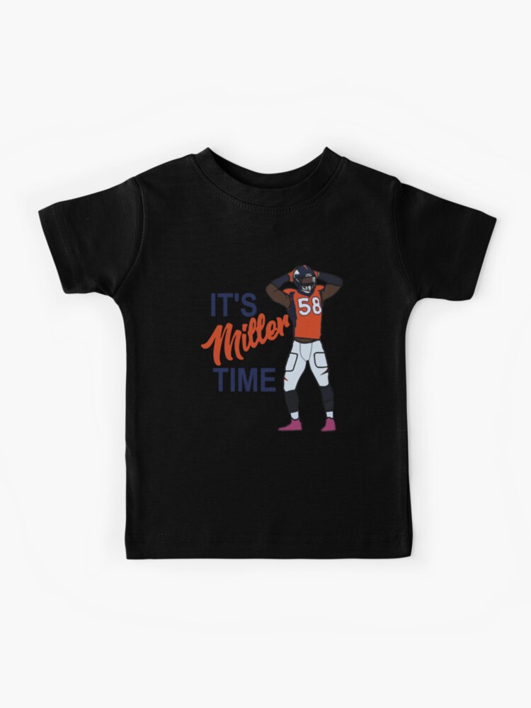 Von Miller _Its Miller Time_ Denver Broncos Kids T-Shirt for Sale by  LittleNestedOwl