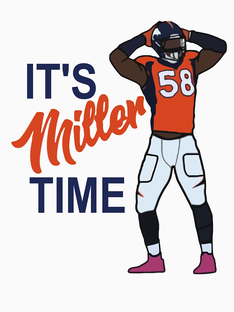 Von Miller Denver Broncos "Miller Time" jersey Hooded SWEATSHIRT  HOODIE