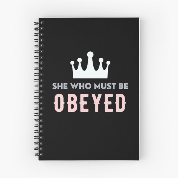 Item preview, She who must be obeyed designed and sold by BloompodDesigns.