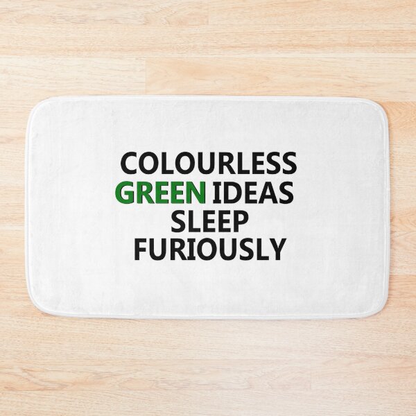 Item preview, Colourless Green Ideas Sleep Furiously (text) designed and sold by EventideDesigns.