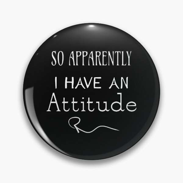 Item preview, SO APPARENTLY I HAVE AN ATTITUDE FUNNY SARCASTIC designed and sold by Ralek.