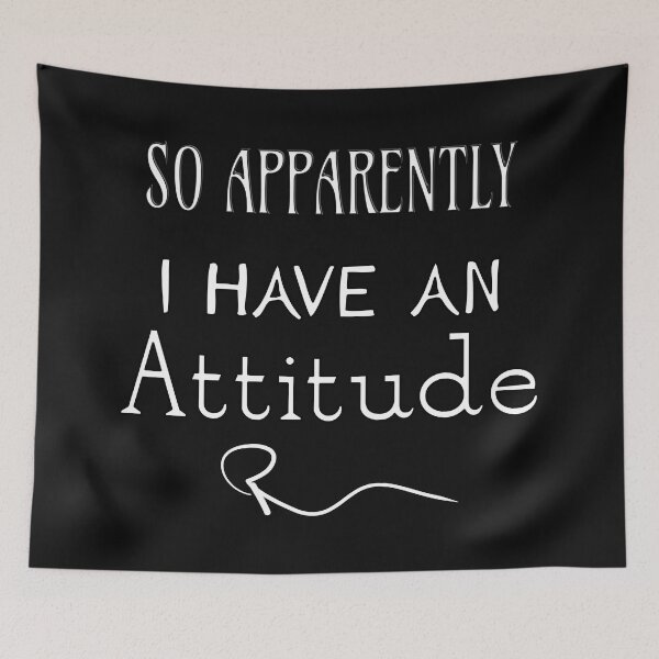 Item preview, SO APPARENTLY I HAVE AN ATTITUDE FUNNY SARCASTIC designed and sold by Ralek.