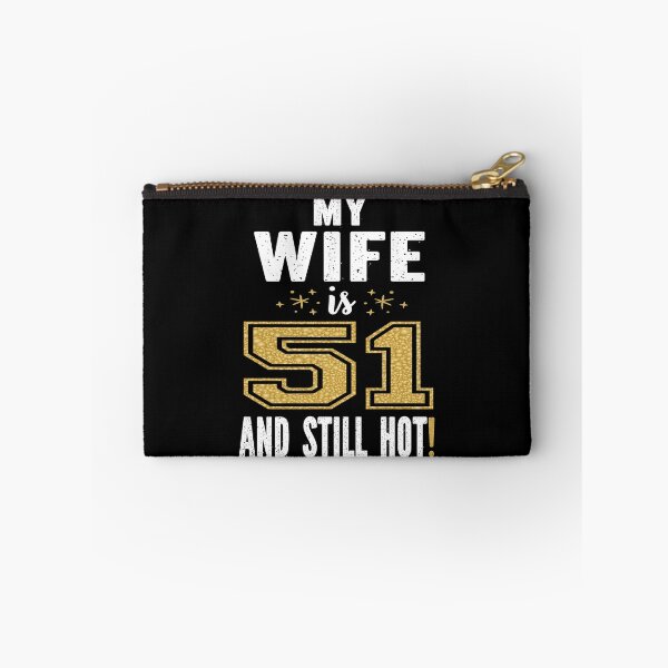 Item preview, My Wife Is 51 And Still Hot 51st Birthday Gift For Her graphic designed and sold by Grabitees.