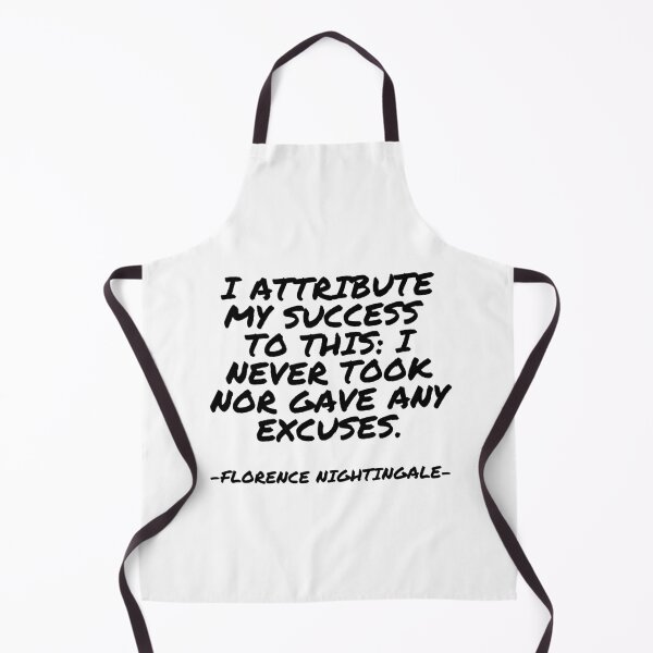 Item preview, Florence Nightingale - I attribute my success to this: I never took nor gave any excuses. designed and sold by appleofyoureye.
