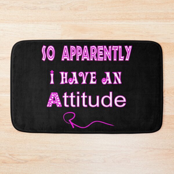 Item preview,   SO APPARENTLY I HAVE AN ATTITUDE FUNNY SARCASTIC designed and sold by Ralek.