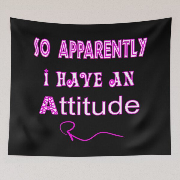 Item preview,   SO APPARENTLY I HAVE AN ATTITUDE FUNNY SARCASTIC designed and sold by Ralek.