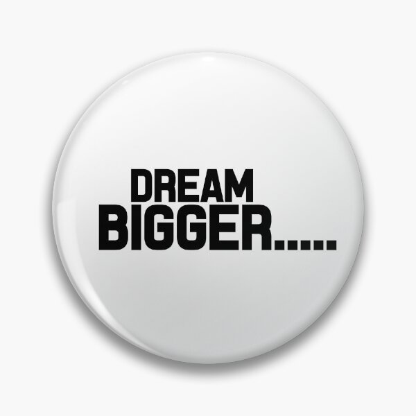 Item preview, Dream bigger............................ designed and sold by vinodsatin.