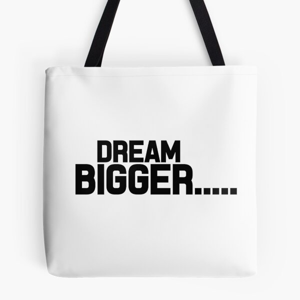 Item preview, Dream bigger............................ designed and sold by vinodsatin.