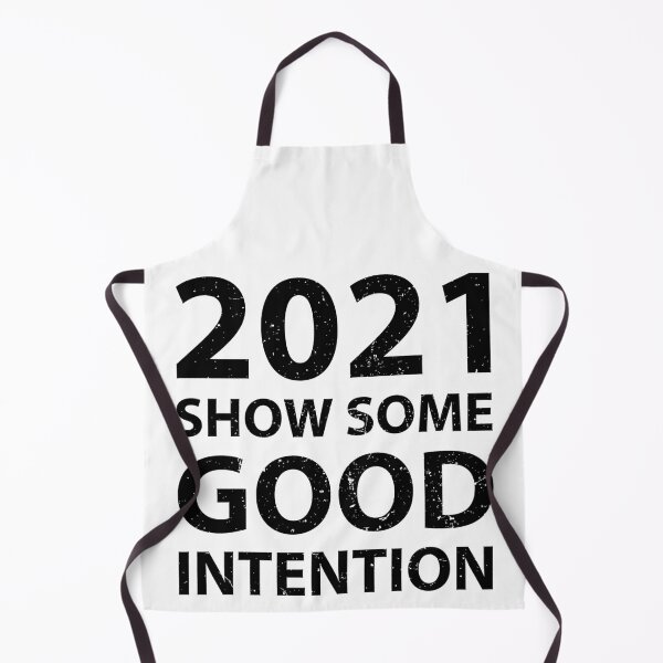 Item preview, Funny 2021 Show Good Intention designed and sold by arrowroses.