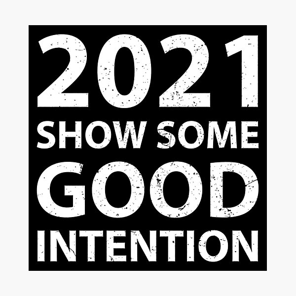 Item preview, Funny 2021 Show Good Intention designed and sold by arrowroses.