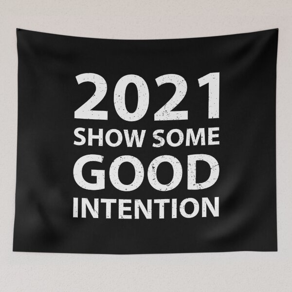 Item preview, Funny 2021 Show Good Intention designed and sold by arrowroses.