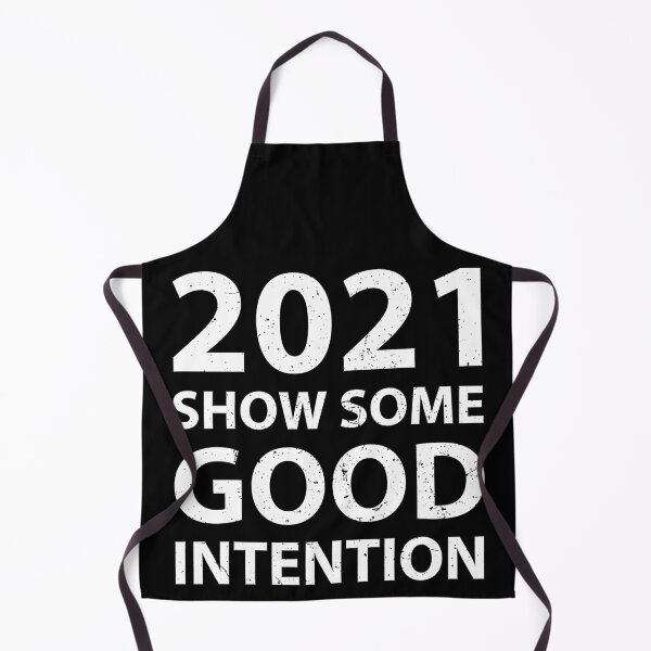 Item preview, Funny 2021 Show Good Intention designed and sold by arrowroses.
