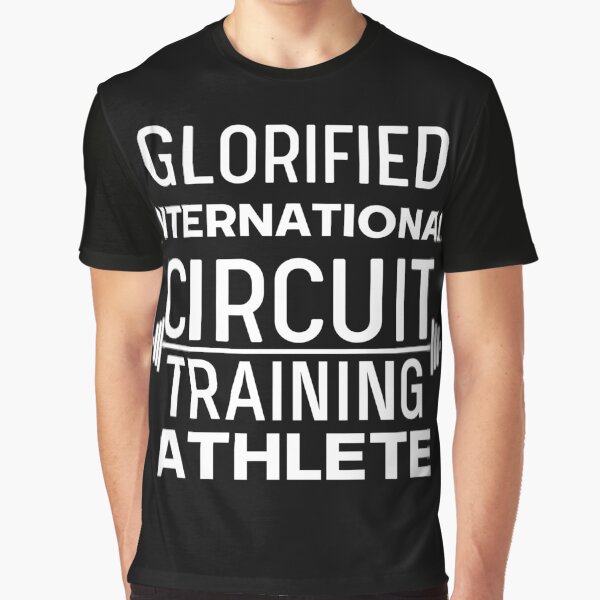 Glorified International Circuit Training Athlete - white Graphic T-Shirt