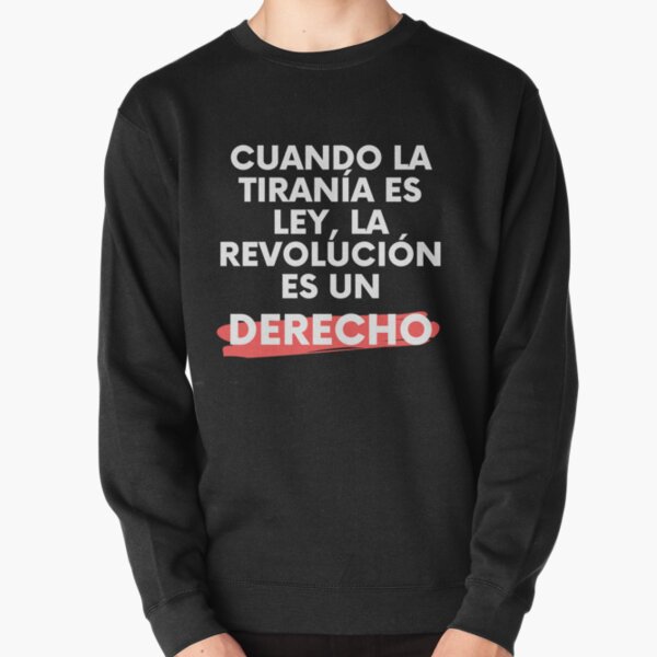 "cuando la tiranía es ley, la revolución es un derecho" simon bolivar Sudadera sin capucha