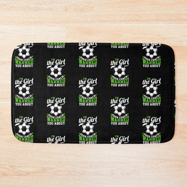 Item preview, I'm The Girl Your Coach Warned You About - Soccer designed and sold by biNutz.