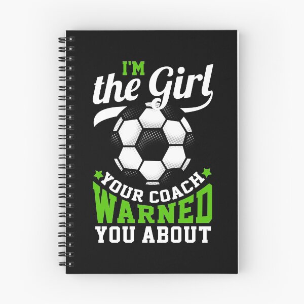 Item preview, I'm The Girl Your Coach Warned You About - Soccer designed and sold by biNutz.