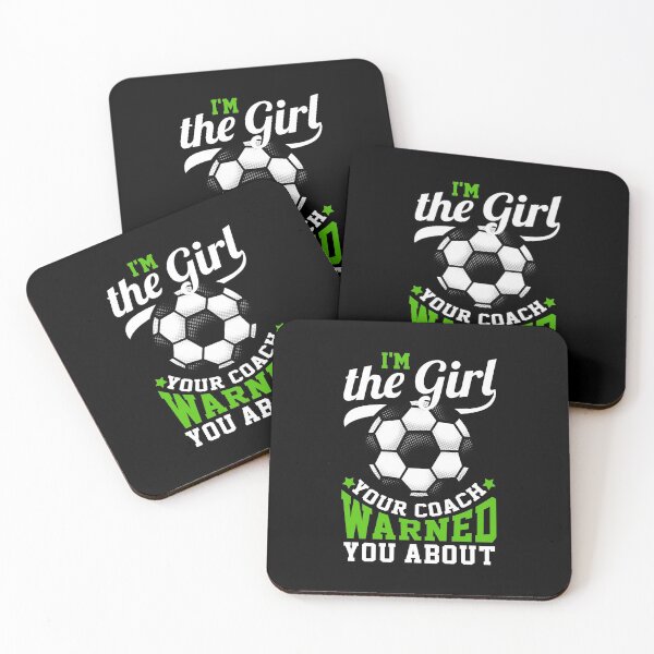 Item preview, I'm The Girl Your Coach Warned You About - Soccer designed and sold by biNutz.