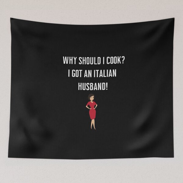 Item preview, Why should I cook? I got an Italian husband (3) designed and sold by dolcevitateam.