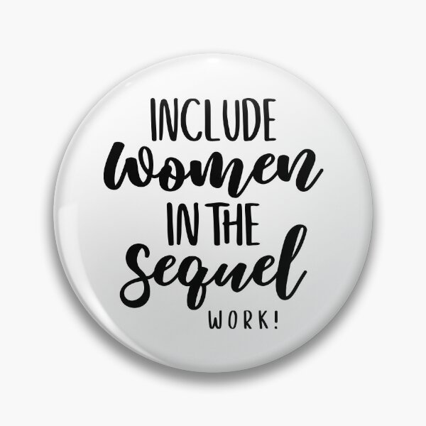 Item preview, Include Women in the Sequel designed and sold by Veewell.