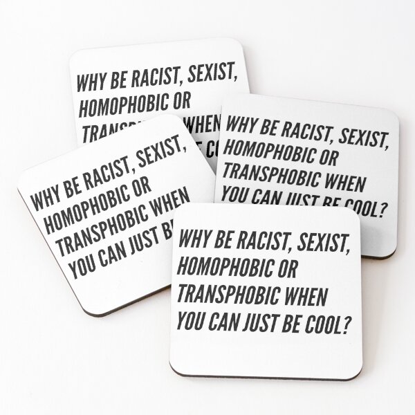 Item preview, Why Be Racist or Sexist When You Can Just Be Cool? designed and sold by NazKara.
