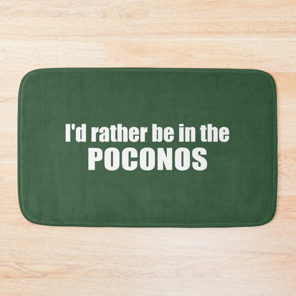 Item preview, I'd Rather Be In The Poconos designed and sold by Esskay Designs.